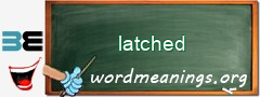 WordMeaning blackboard for latched